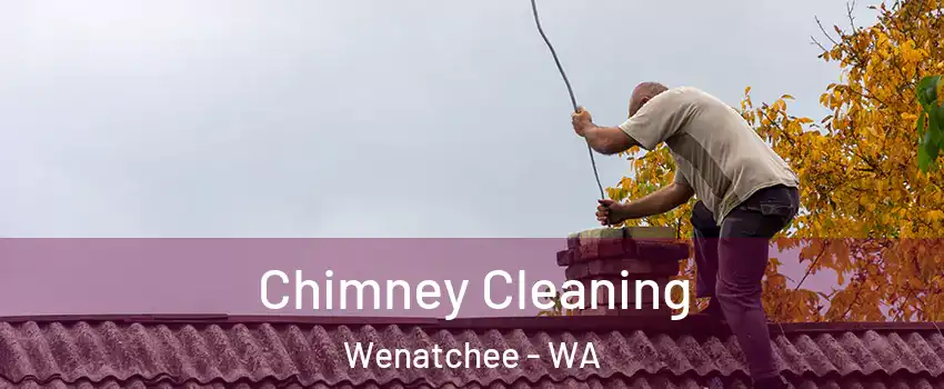 Chimney Cleaning Wenatchee - WA