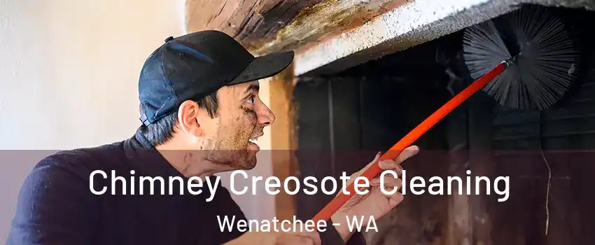  Chimney Creosote Cleaning Wenatchee - WA