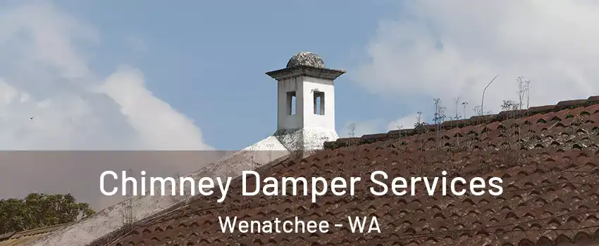  Chimney Damper Services Wenatchee - WA