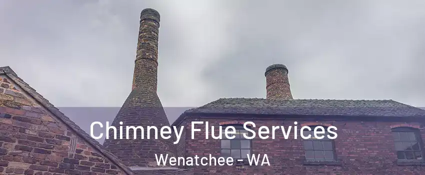  Chimney Flue Services Wenatchee - WA