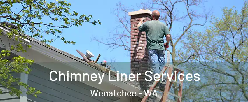  Chimney Liner Services Wenatchee - WA
