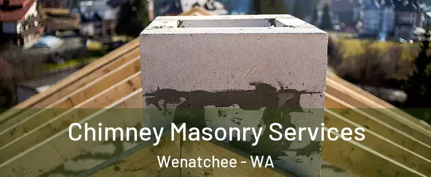  Chimney Masonry Services Wenatchee - WA