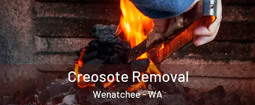 Creosote Removal Wenatchee - WA