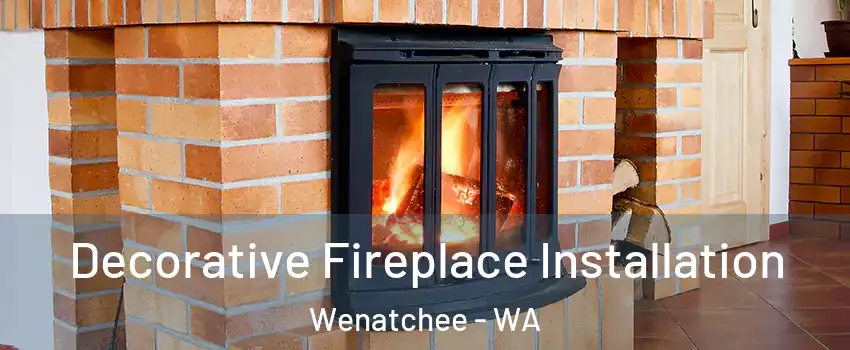  Decorative Fireplace Installation Wenatchee - WA