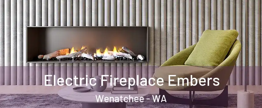  Electric Fireplace Embers Wenatchee - WA
