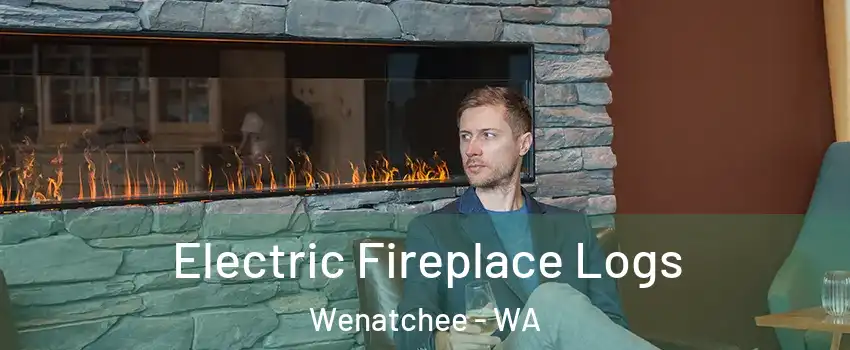  Electric Fireplace Logs Wenatchee - WA