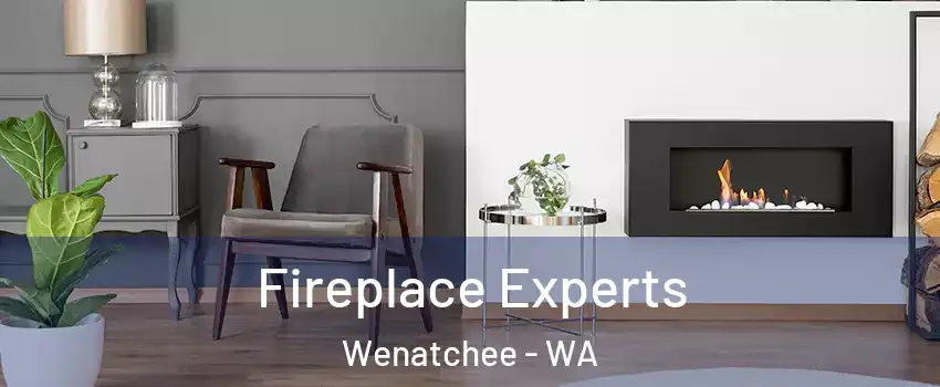  Fireplace Experts Wenatchee - WA
