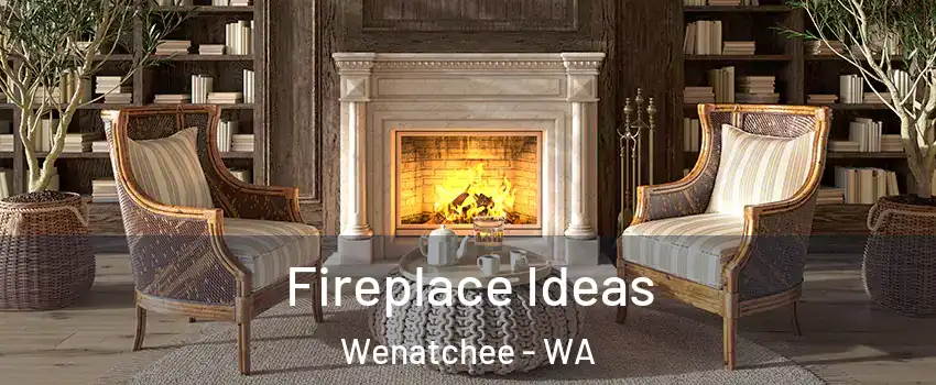  Fireplace Ideas Wenatchee - WA