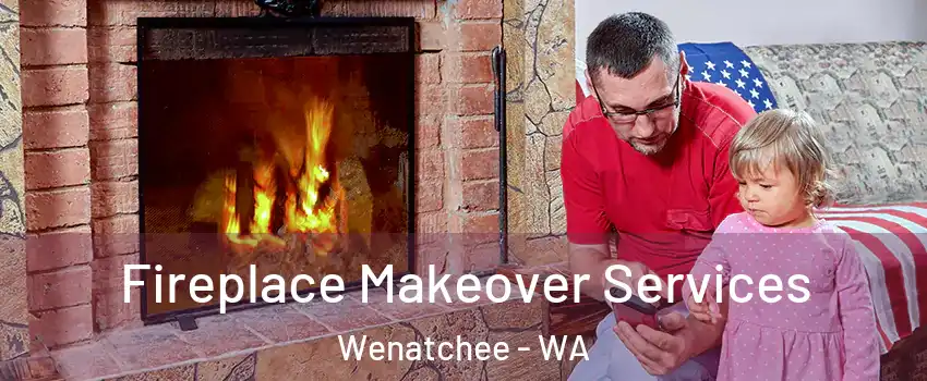  Fireplace Makeover Services Wenatchee - WA