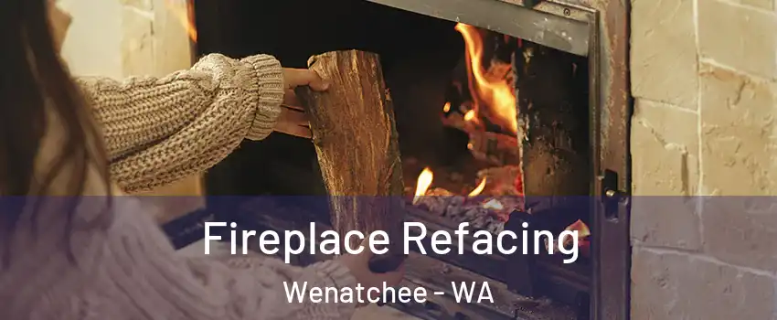  Fireplace Refacing Wenatchee - WA