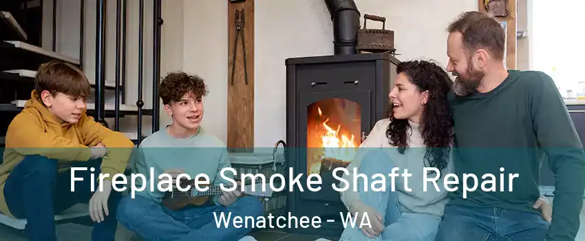  Fireplace Smoke Shaft Repair Wenatchee - WA