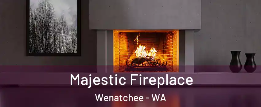  Majestic Fireplace Wenatchee - WA