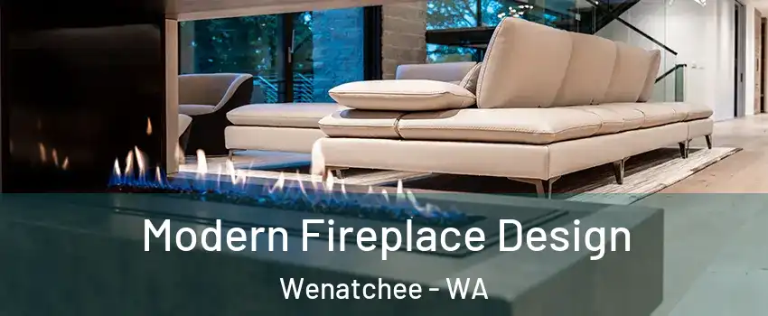  Modern Fireplace Design Wenatchee - WA