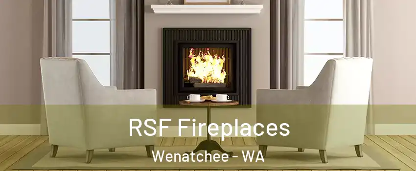  RSF Fireplaces Wenatchee - WA