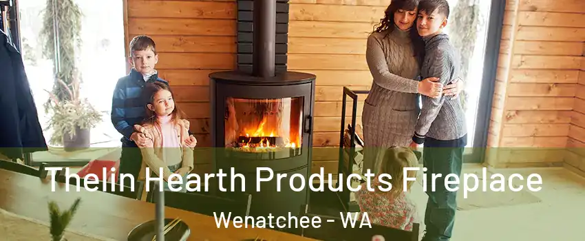  Thelin Hearth Products Fireplace Wenatchee - WA