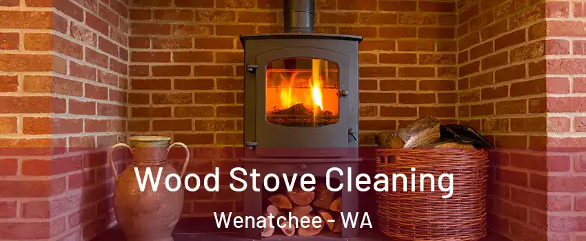  Wood Stove Cleaning Wenatchee - WA